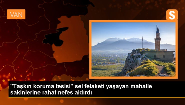 Van’da sel felaketinin yaşandığı mahallede taşkın koruma tesisi inşa edildi