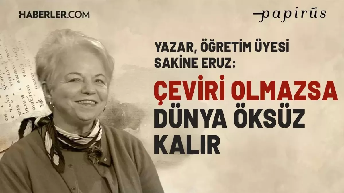 Sakine Eruz: “Edebiyat çevirisine daha fazla değer verilmeli”